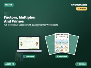 Factors, Multiples And Primes: Maths Bundle — Interactive Lesson (Ages 9–11)
