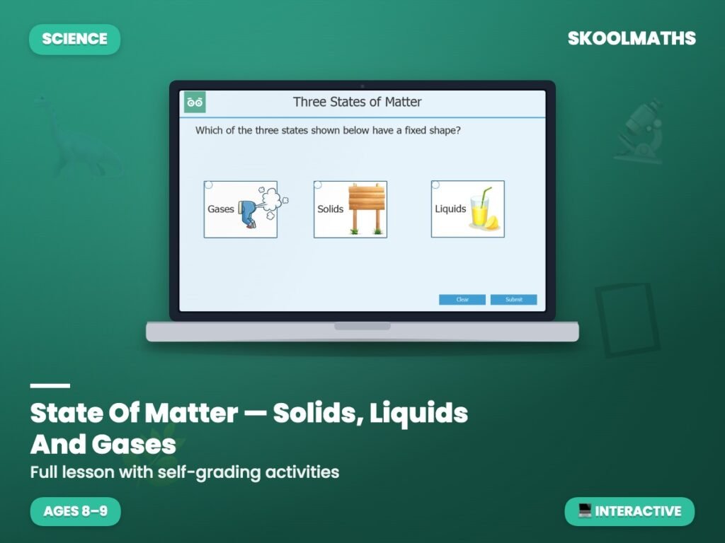 State Of Matter — Solids, Liquids And Gases — Interactive Lesson (Ages 8–10)