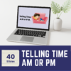 Telling The Time AM or PM