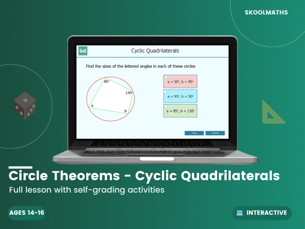 Circle Theorems – Cyclic Quadrilaterals
