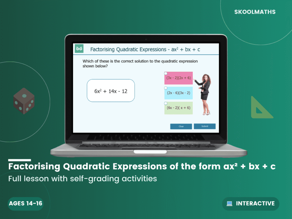 Factorising Quadratic Expressions of the form ax² + bx + c
