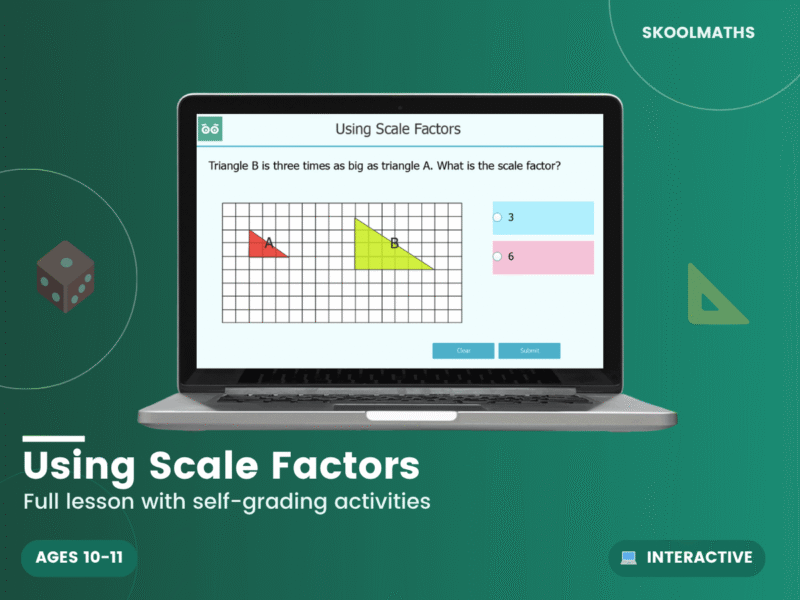 Using Scale Factors — Interactive Lesson (Ages 10–11) – Maths, Science ...
