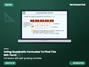 Using Quadratic Formulae To Find The Nth Term — Interactive Lesson (Ages 14–16)