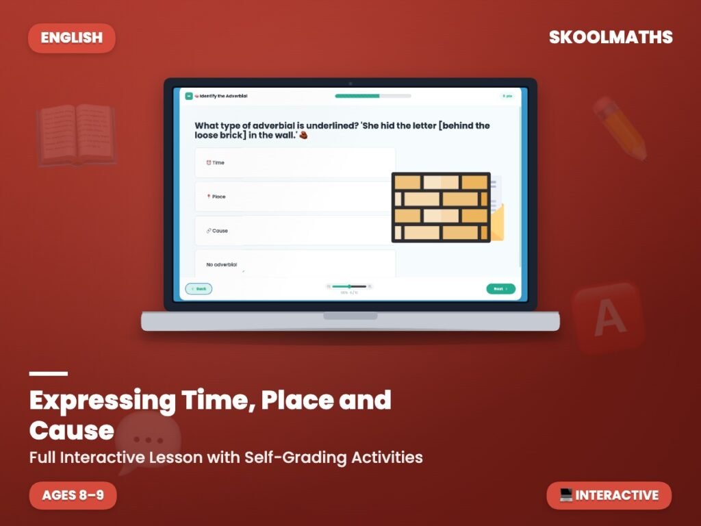 Expressing Time, Place and Cause — Interactive Lesson (Ages 7–9)